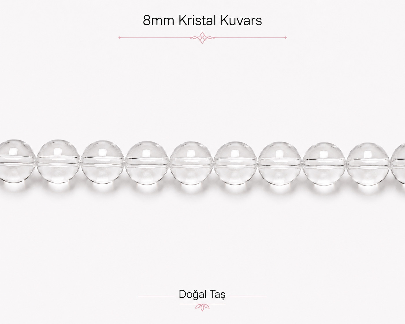 KRİSTAL KUVARS DİZİ 8MM - Görsel 2